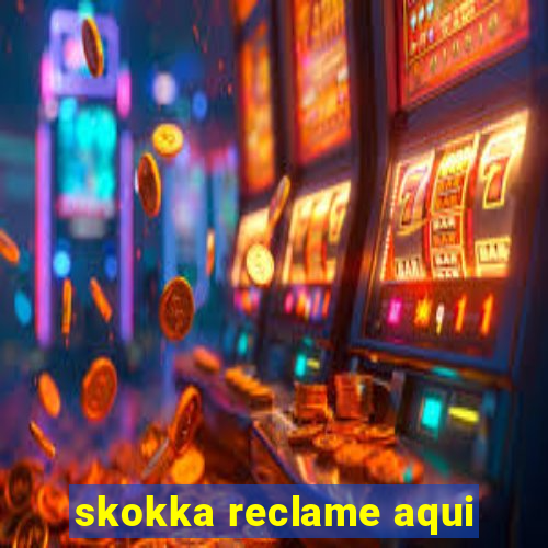 skokka reclame aqui